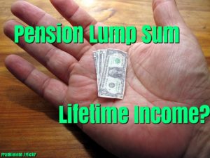 Pension Lump sum or Lifetime income