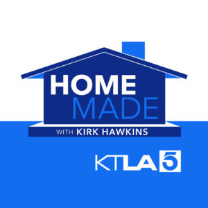 Home Made Podcast with Kirk Hawkins KTLA News